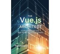 Rhys Gallagher The Vue.Js Architect (Tascabile)