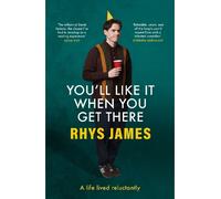 Rhys James You'll Like It When You Get There (Copertina rigida)