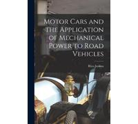 Rhys Jenkins Motor Cars and the Application of Mechanical Power to R (Tascabile)