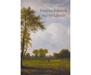 Rhys S. Bezzant Jonathan Edwards and the Church (Copertina rigida)