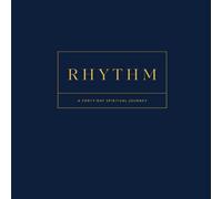 Rhythm: A Forty-Day Spiritual Journey