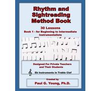 Rhythm and Sightreading Method Book: Book 1 - 30 Lessons - for Beginning to Intermediate Eb Instrumentalists