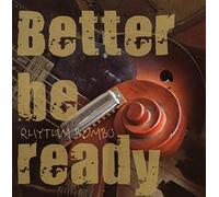 Rhythm Bombs - Better Be Ready