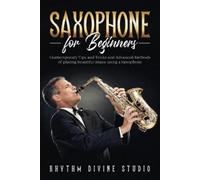 Rhythm Divine Studio Saxophone for Beginners (Tascabile) Saxophone for Beginners