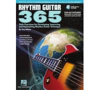 Rhythm Guitar 365: Daily Exercises for Developing, Improving and Maintaining Rhythm [Lingua inglese]: Daily Exercises for Developing, Improving, and Maintaining Rhythm Guitar Technique