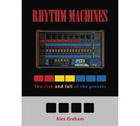 Rhythm Machines: The rise and fall of the presets