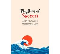 Rhythm of Success - Productivity Journal: Weekly Brain Dumps, Planning Pages & Daily Layouts - 7x10 Productivity Notebook, 120 Pages, Matte Finish