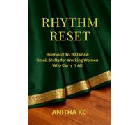 RHYTHM RESET: Burnout to Balance Small Shifts for Working Women Who Carry It All