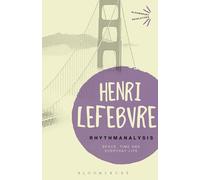 Henri Lefebvre – Rhythmanalysis: Space, Time and Everyday Life – Tascabile
