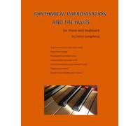 Rhythmical improvisation and the blues: for piano and keyboard