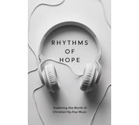 Rhythms of Hope: Exploring the World of Christian Hip Hop Music