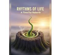 Rhythms Of Life: A Time For Rebirth