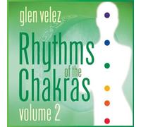 Rhythms of the Chakras 2 by GLEN VELEZ (2008-10-21)