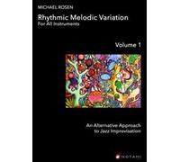 Rhytmic melodic variation. For all instruments. An alternative approach to jazz improvisation. Metodo. Vol. 1