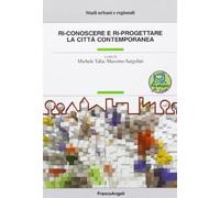 Ri-conoscere e ri-progettare la città contemporanea