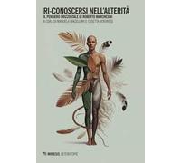 Ri-conoscersi nell'alterità. Il pensiero orizzontale di Roberto Marchesini