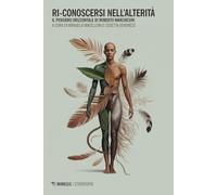 Ri-conoscersi nell'alterità. Il pensiero orizzontale di Roberto Marchesini