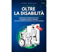 Ri-Creandoti Oltre la Disabilità: Edizione commentata e ampliata con note e riflessioni di Salvatore Papale