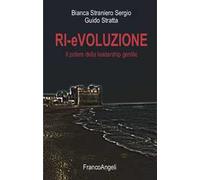 Ri-evoluzione. Il potere della leadership gentile