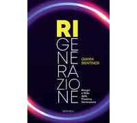 Ri-Generazione. Bisogni e sfide della prossima generazione