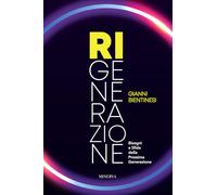 Ri-Generazione. Bisogni e sfide della prossima generazione