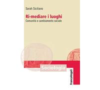 Ri-mediare i luoghi. Comunità e cambiamento sociale
