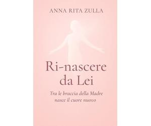 Ri-nascere da Lei: Tra le braccia della Madre nasce il Cuore nuovo