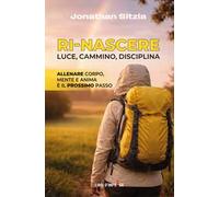 Ri-Nascere. Luce, cammino, disciplina