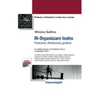 Ri-organizzare teatro. Produzione, distribuzione, gestione - 2016