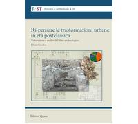 Ri-pensare le trasformazioni urbane in età postclassica. Valutazione e analisi d