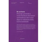 Ri-scrivere. Principi, pratiche e tratti fondanti dei Centri antiviolenza dieci anni dopo la redazione della Carta nazionale
