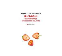 Ri-tagli. Testimonianze eterodosse sul cibo