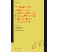 Ri-tornare. Pratiche etnografiche tra comunità e patrimoni culturali - Bal...