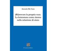 (Ri)trovare la propria voce. La letteratura come risorsa nella relazione di aiuto