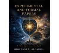 RI-VISITANDO l'universo - Experimental and Formal Papers: Nineteen papers from a monist ontological framework