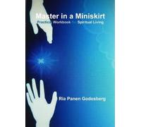Ria Panen Godes Master in a Miniskirt: Practical Workbook for Spirit (Tascabile)