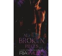 Ria Wilde All the Broken Pieces (Tascabile)
