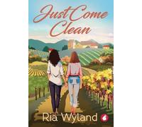 Ria Wyland Just Come Clean (Tascabile)