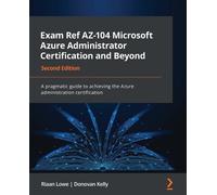 Riaan Lowe Dono Exam Ref AZ-104 Microsoft Azure Administrator Certif (Tascabile)