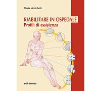 Riabilitare in ospedale. Profili di assistenza