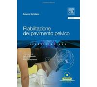 Riabilitazione del pavimento pelvico. Con DVD - Bortolami Arianna