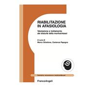 Riabilitazione in afasiologia. Valutazione e trattamento dei disturbi della morfosintassi