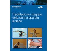 Riabilitazione integrata della donna operata al seno - Mastrullo Monica, M...