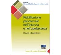 Riabilitazione psicosociale nell'infanzia e nell'adolescenza - Camerini G....
