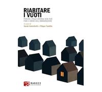 Riabitare i vuoti. Perché l'Italia interna non può fare a meno de
