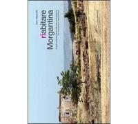 Riabitare Morgantina. Innesti contemporanei nelle aree archeologiche tra convivenze e manomissioni