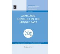 Riad A. Attar Arms and Conflict in the Middle East (Copertina rigida)