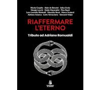 Riaffermare l'eterno. Tributo ad Adriano Romualdi