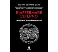 Riaffermare l'eterno. Tributo ad Adriano Romualdi