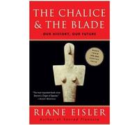 Riane Tennenhaus Eisler The Chalice and the Blade (Tascabile)